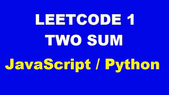 LeetCode 1 - Two Sum - JavaScript / Python Solution