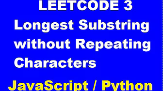 LeetCode 3 - Longest Substring Without Repeating Characters - JavaScript / Python Solution